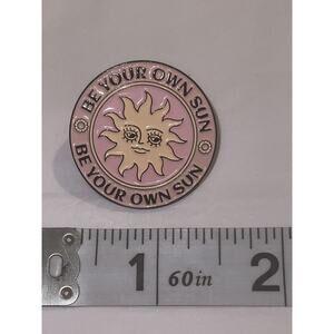 Be Your Own Sun Positive Affirmation Pin Brooch